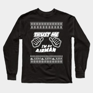 Trust Me, I’m an AIRMAN – Merry Christmas Long Sleeve T-Shirt